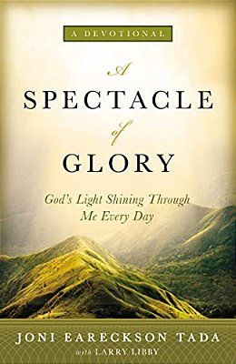 A Spectacle Of Glory: God's Light Shining Through Me Every Day-..
