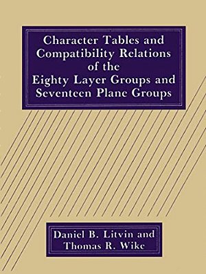 Character Tables And Compatibility Relations Of The Eighty Layer Groups And Seventeen Plane Groups-..
