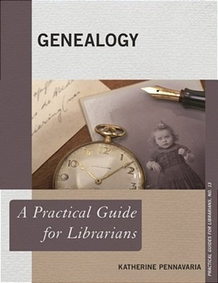 Genealogy: A Practical Guide For Librarians-..