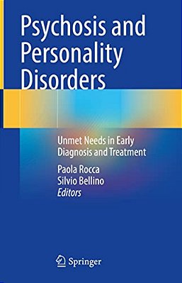 Psychosis And Personality Disorders: Unmet Needs In Early Diagnosis And Treatment-..