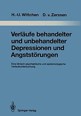 Verläufe Behandelter Und Unbehandelter Depressionen Und Angststörungen: Eine Klinisch-Psychiatrische Und Epidemiologische Verlaufsuntersuchung-..