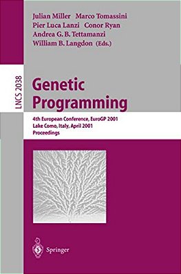 Genetic Programming: 4Th European Conference, Eurogp 2001 Lake Como, Italy, April 18-20, 2001 Proceedings-..