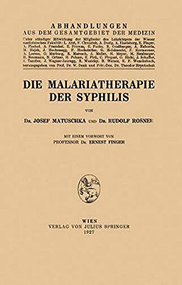 Die Malariatherapie Der Syphilis-..