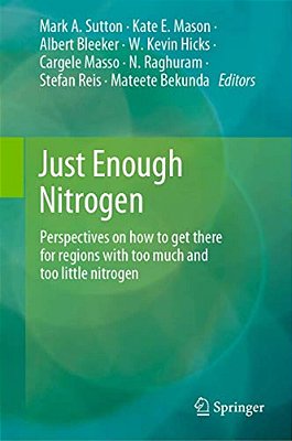 Just Enough Nitrogen: Perspectives On How To Get There For Regions With Too Much And Too Little Nitrogen-..