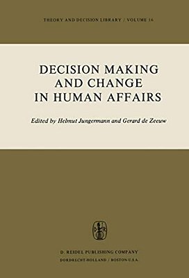 Decision Making And Change In Human Affairs: Proceedings Of The Fifth Research Conference On Subjective Probability, Utility, And Decision Making, Dar-..