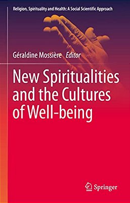 New Spiritualities And The Cultures Of Well-Being-..