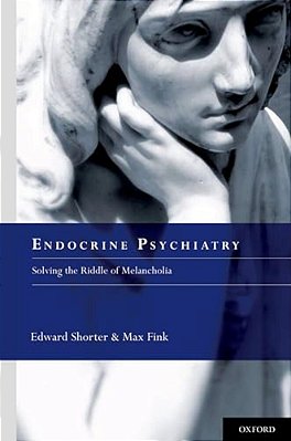 Endocrine Psychiatry: Solving The Riddle Of Melancholia-..