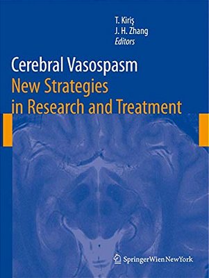 Cerebral Vasospasm: New Strategies In Research And Treatment-..