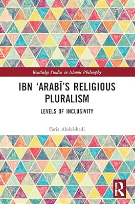 Ibn 'Arabi's Religious Pluralism: Levels Of Inclusivity-..
