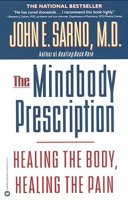 The Mindbody Prescription: Healing The Body, Healing The Pain-..