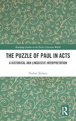 The Puzzle Of Paul In Acts: A Historical And Linguistic Interpretation-..