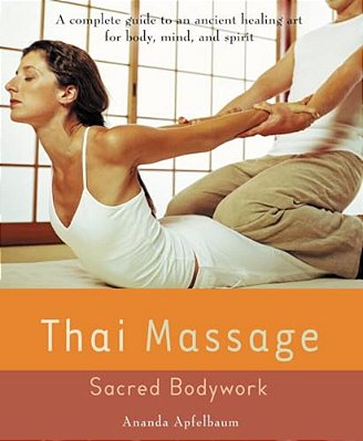Thai Massage: Sacred Bodywork-..