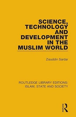 Science, Technology And Development In The Muslim World-..
