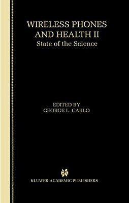 Wireless Phones And Health II: State Of The Science-..