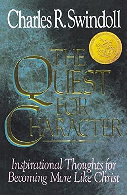 The Quest For Character: Inspirational Thoughts For Becoming More Like Christ-..