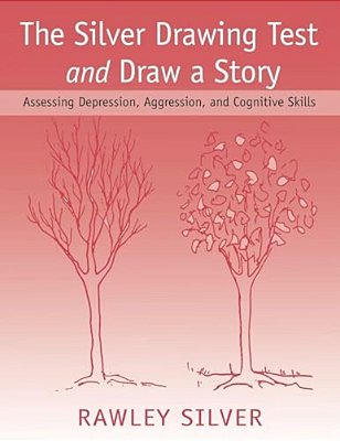 The Silver Drawing Test And Draw A Story: Assessing Depression, Aggression, And Cognitive Skills-..