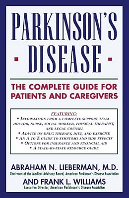 Parkinson's Disease: The Complete Guide For Patients And Caregivers-..