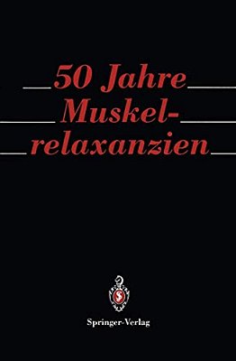 50 Jahre Muskelrelaxanzien-..