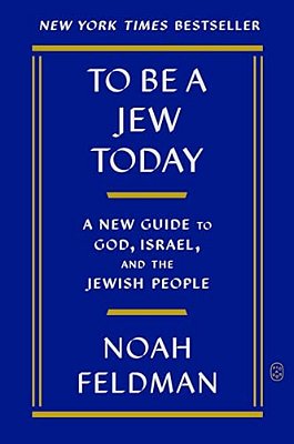 To Be A Jew Today: A New Guide To God, Israel, And The Jewish People-..