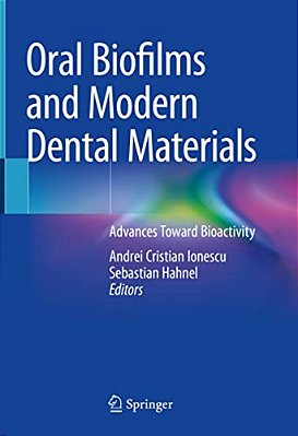 Oral Biofilms And Modern Dental Materials: Advances Toward Bioactivity-..