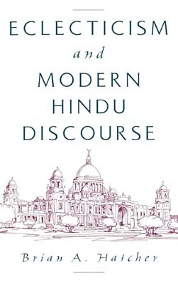 Eclecticism & Modern Hindu Discourse-..