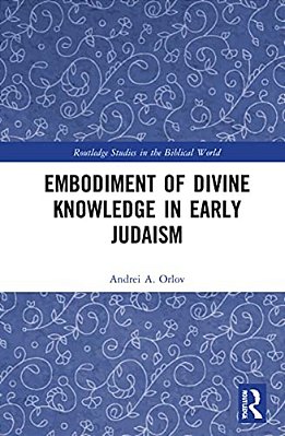 Embodiment Of Divine Knowledge In Early Judaism-..