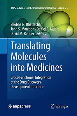 Translating Molecules Into Medicines: Cross-Functional Integration At The Drug Discovery-Development Interface-..
