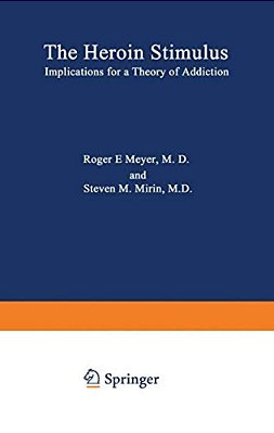 The Heroin Stimulus: Implications For A Theory Of Addiction-..