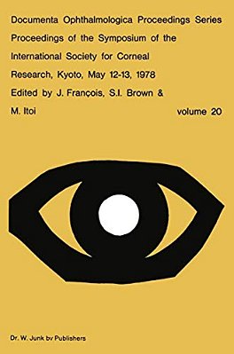 Proceedings Of The Symposium Of The International Society For Corneal Research, Kyoto, May 12-13, 1978-..