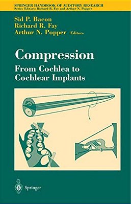 Compression: From Cochlea To Cochlear Implants-..