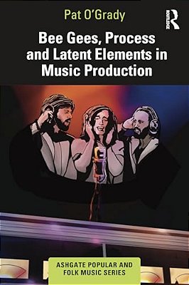 Bee Gees, Process And Latent Elements In Music Production-..