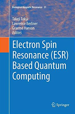 Electron Spin Resonance (Esr) Based Quantum Computing-..