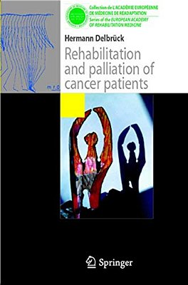 Rehabilitation And Palliation Of Cancer Patients: (Patient Care)-..