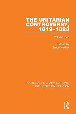 The Unitarian Controversy, 1819-1823: Volume Two-..
