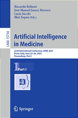 Artificial Intelligence In Medicine: 23Rd International Conference, Aime 2025, Pavia, Italy, June 23-26, 2025, Proceedings, Part I-..