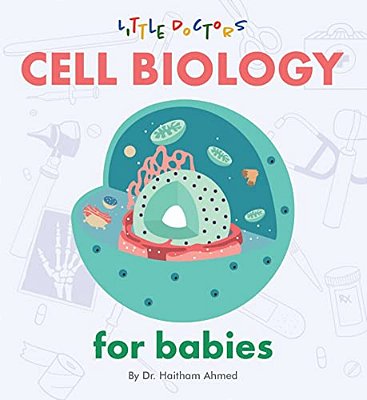 Cell Biology For Babies-..