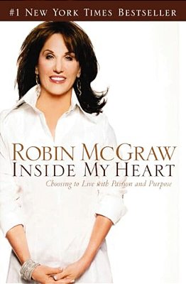 Inside My Heart: Choosing To Live With Passion And Purpose-..