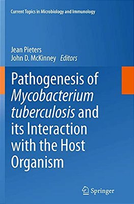 Pathogenesis Of Mycobacterium Tuberculosis And Its Interaction With The Host Organism-..