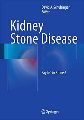Kidney Stone Disease: Say No To Stones!-..