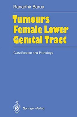 Tumours Of The Female Lower Genital Tract: Classification And Pathology-..