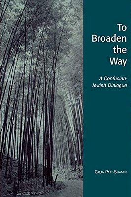 To Broaden The Way: A Confucian-Jewish Dialogue-..