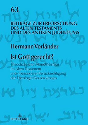 Ist Gott Gerecht?: Theodizee Und Monotheismus Im Alten Testament Unter Besonderer Beruecksichtigung Der Theologie Deuterojesajas-..
