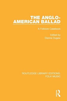 The Anglo-American Ballad: A Folklore Casebook-..