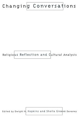 Changing Conversations: Cultural Analysis And Religious Reflection-..