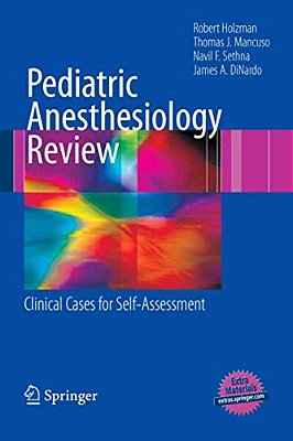 Pediatric Anesthesiology Review: Clinical Cases For Self-Assessment-..