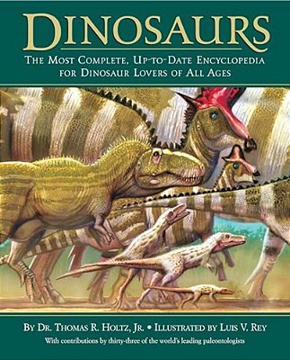 Dinosaurs: The Most Complete, Up-To-date Encyclopedia For Dinosaur Lovers Of All Ages-..