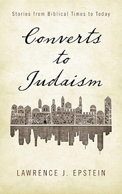 Converts To Judaism: Stories From Biblical Times To Today-..