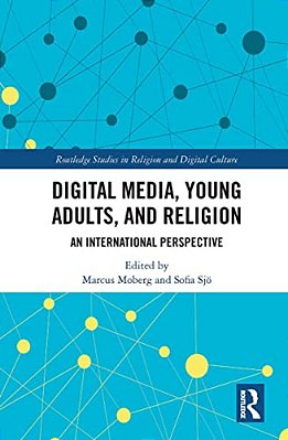 Digital Media, Young Adults And Religion: An International Perspective-..