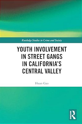 Youth Involvement In Street Gangs In California's Central Valley-..