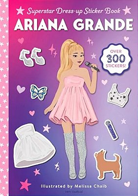 Ariana Grande Superstar Dress-Up Sticker Book: Over 300 Stickers!-..